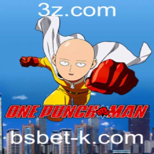 Explorando OnePunchMan: O Universo Empolgante do Jogo BSBet