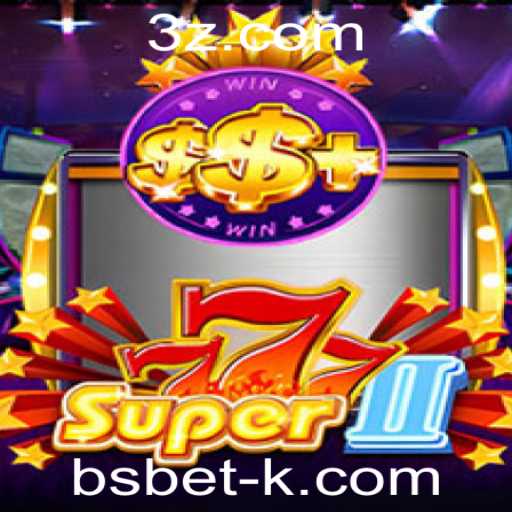 Descubra a Experiência Dinâmica de Super777II